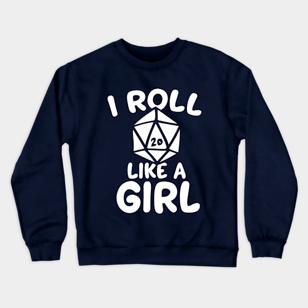 I roll like a girl Crewneck Sweatshirt by bubbsnugg